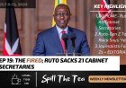 The Fired; Ruto Sacks 21 Cabinet Secretaries