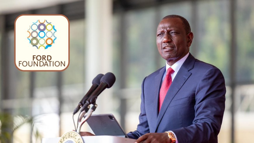 Africa Uncensored & 15 Ford Foundation Beneficiaries Ruto Is Now After [LIST]