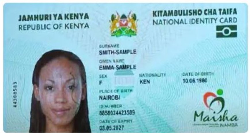 Kenyans To Renew Maisha ID Cards After Every 10 Years- Govt Explains Why