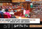 Cabinet Secretary Nominees On The Hot Seat Ft. Break Ups & Job Losses