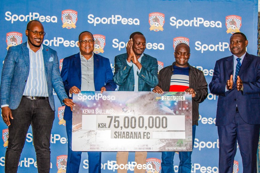 Details: SportPesa Boosting Shabana FC With Ksh75 Million Deal