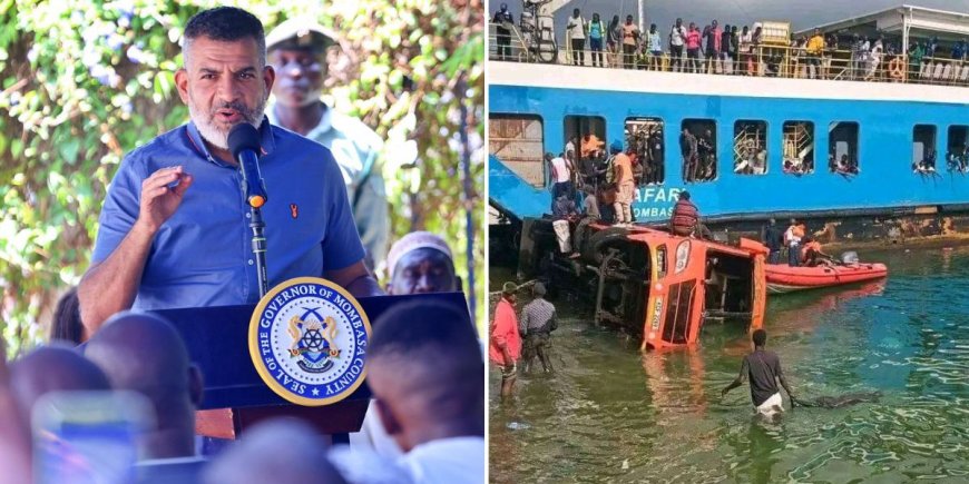 Governor Abdulswamad Nassir Plans To Ban Vehicles From Likoni Ferry After Accident